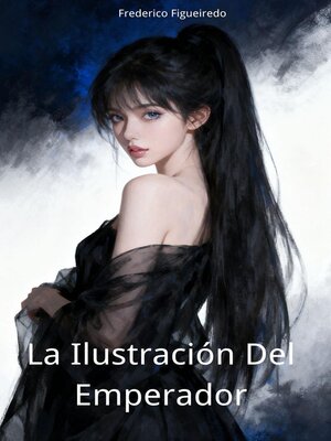 cover image of La Ilustración Del Emperador